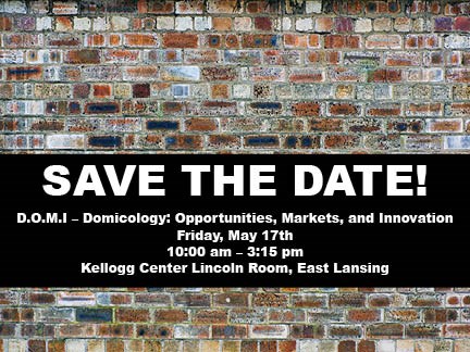 Save the Date! D.O.M.I-- Domicology: Opportunities, Markets, and Innovation. Friday, May 17th. 10:00am-3:15pm. Kellogg 